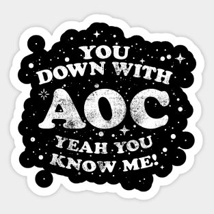 You Down With AOC (Alexandria Ocasio Cortez) Yeah You Know Me Sticker